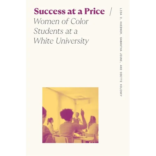 Success at a Price: Women of Color Students at a White University