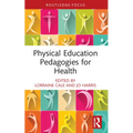 Physical Education Pedagogies for Health