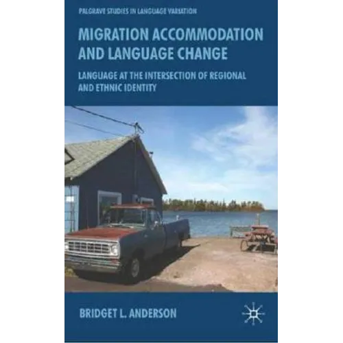 Migration, Accommodation and Language Change: Language at the Intersection of Regional and Ethnic Identity