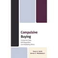 Compulsive Buying: Consumer Traits, Self-Regulation, and Marketing Ethics