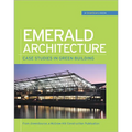 Emerald Architecture: Case Studies in Green Building (Greensource): Case Studies in Green Building