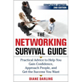 The Networking Survival Guide, Second Edition: Practical Advice to Help You Gain Confidence, Approach People, and Get the Success You Want