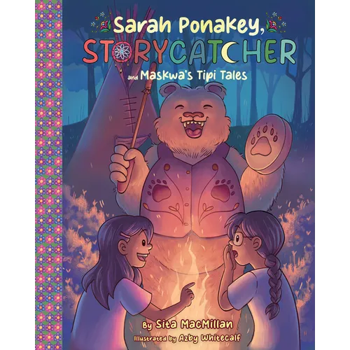Sarah Ponakey, Storycatcher and Maskwa's Tipi Tales