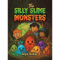 The Silly Slime Monsters