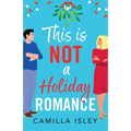 This Is Not a Holiday Romance