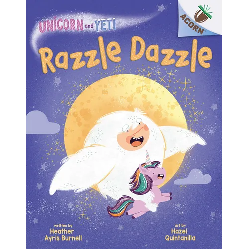 Razzle Dazzle: An Acorn Book (Unicorn and Yeti #9): Volume 9