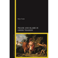 Praise and Blame in Greek Tragedy