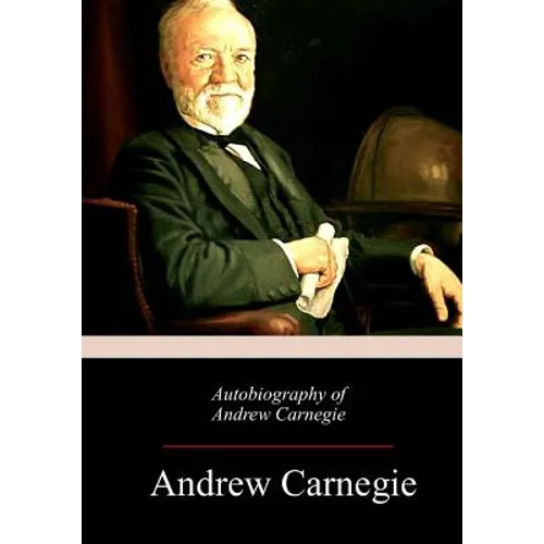 Autobiography of Andrew Carnegie