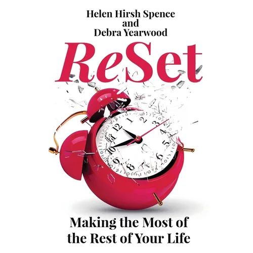 ReSet: Making the Most of the Rest of Your Life