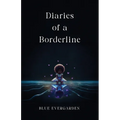 Diaries of a Borderline
