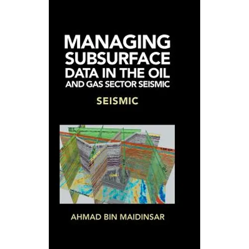 Managing Subsurface Data in the Oil and Gas Sector Seismic: Seismic