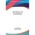 The Mystery Of Fermentation