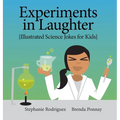 Experiments in Laughter: Illustrated Science Jokes for Kids