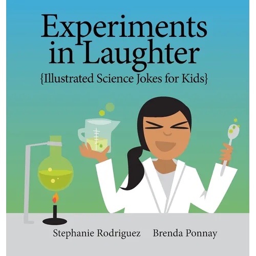 Experiments in Laughter: Illustrated Science Jokes for Kids