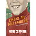 King of the Mild Frontier: An Ill-Advised Autobiography