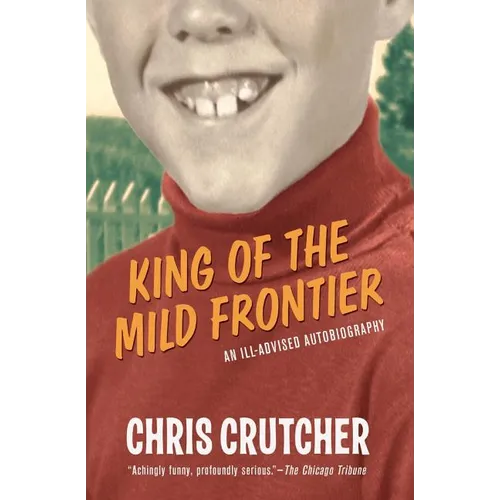 King of the Mild Frontier: An Ill-Advised Autobiography