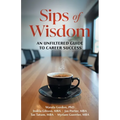 Sips of Wisdom: An Unfiltered Guide to Career Success