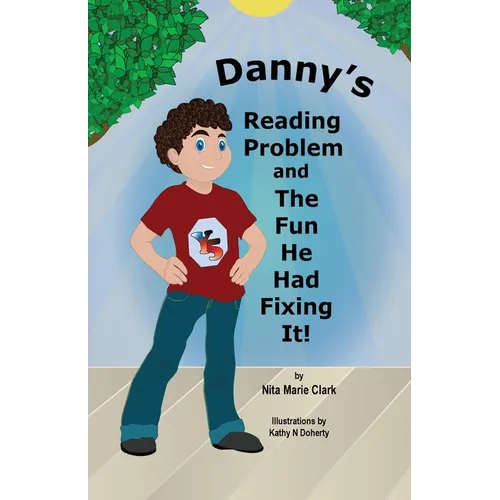 Danny's Reading Problem and the Fun He Had Fixing It!