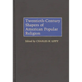 Twentieth-Century Shapers of American Popular Religion