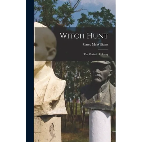Witch Hunt: the Revival of Heresy