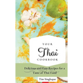 Your Thai Cookbook: Delicious and Easy Recipes for a Taste of Thai Food