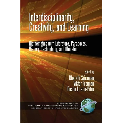 Interdisciplinarity, Creativity, and Learning: Mathematics with Literature, Paradoxes, History, Technology, and Modeling