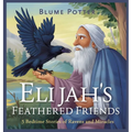 Elijah's Feathered Friends: 5 Bedtime Stories of Ravens and Miracles
