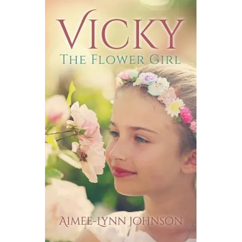 Vicky: The Flower Girl