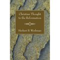Christian Thought to the Reformation