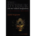 Dybbuk and the Yiddish Imagination: A Haunted Reader