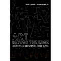 Art Beyond the Edge: Creativity and Conflict in a World on Fire