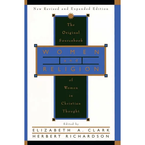 Women and Religion: The Original Sourcebook of Women in Christian Thought