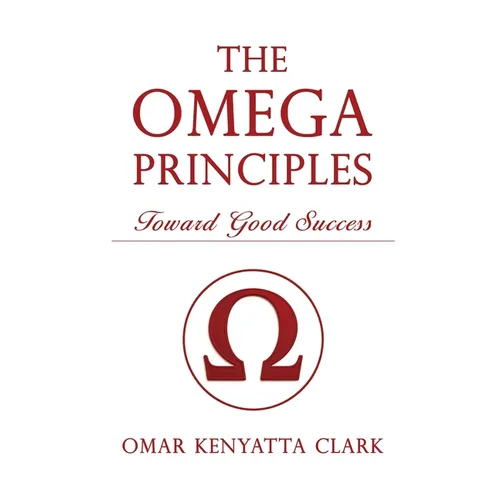 The Omega Principles: Toward Good Success