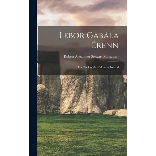 Lebor Gabála Érenn: The Book of the Taking of Ireland