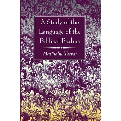 A Study of the Language of the Biblical Psalms