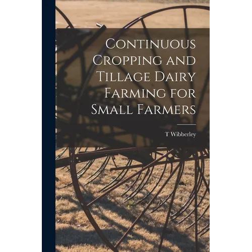 Continuous Cropping and Tillage Dairy Farming for Small Farmers