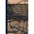 Continuous Cropping and Tillage Dairy Farming for Small Farmers