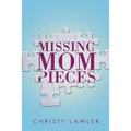 Missing Mom Pieces