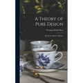 A Theory of Pure Design: Harmony, Balance, Rhythm