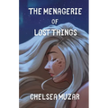 The Menagerie of Lost Things