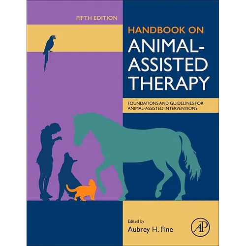 Handbook on Animal-Assisted Therapy: Foundations and Guidelines for Animal-Assisted Interventions
