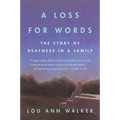A Loss for Words: The Story of Deafness in a Family
