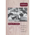 Hobbies: Leisure and the Culture of Work in America