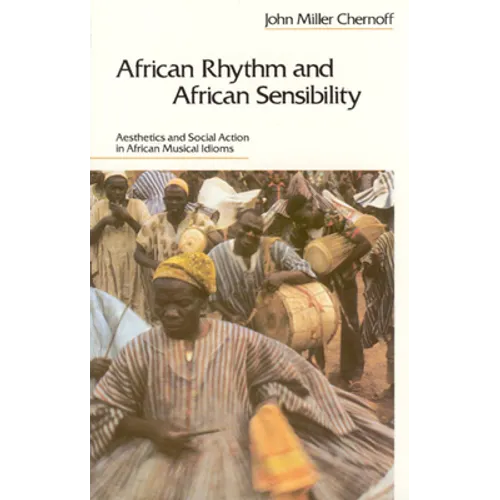 African Rhythm and African Sensibility: Aesthetics and Social Action in African Musical Idioms