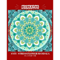 BE CREATIVE! Anti Stress Flower Mandala 大人の塗り絵: 塗り絵 大人 スト&#