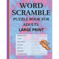 Word Scramble: Puzzle book for adults large print. Word Scramble is a word puzzle word game based on anagram, where you have to rearr