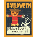 Halloween Maze Book For Kids: Puzzle Activity WorkBook For Smart Kids Ages 4-8, 6-8 - Build Your Problem Solving Skills.