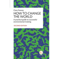 How to Change the World: A practical guide to successful environmental training