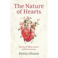 The Nature of Hearts: Stories of Observation and Connection