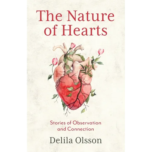 The Nature of Hearts: Stories of Observation and Connection